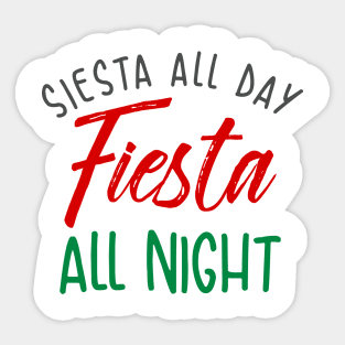 Siesta All Day, Fiesta All Night Sticker